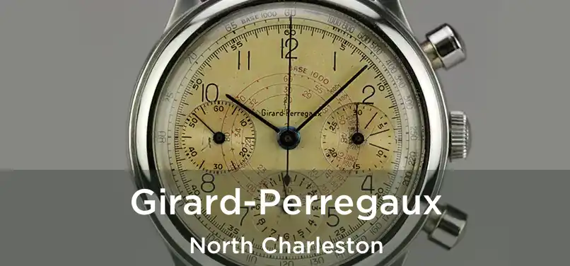 Girard-Perregaux North Charleston