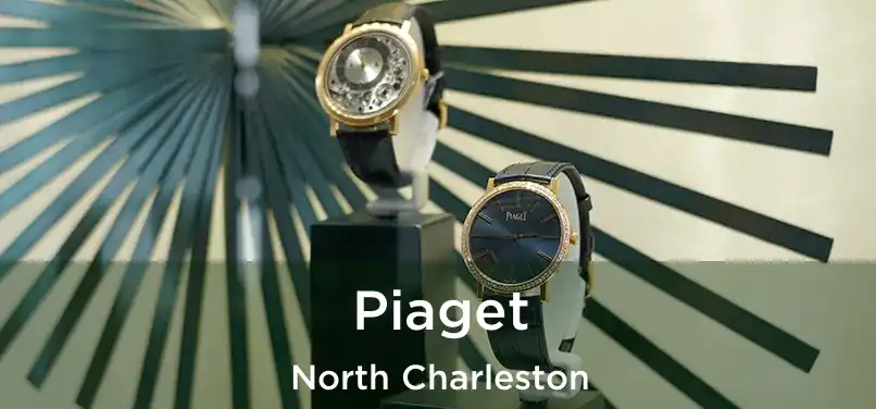 Piaget North Charleston