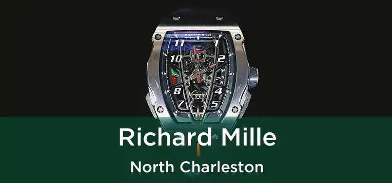 Richard Mille North Charleston